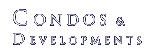 Condos and Developments
