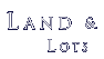 Land and Lots